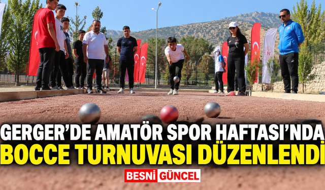 Gerger’de Amatör Spor Haftası Bocce Turnuvasıyla Kutlandı
