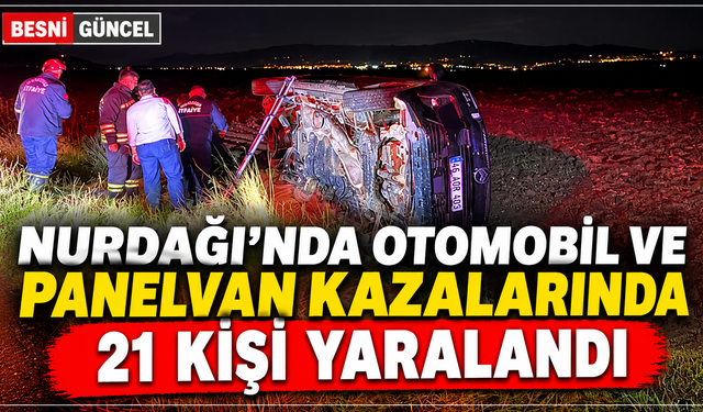 Gaziantep Nurdağı'nda İki Kazada 21 Kişi Yaralandı
