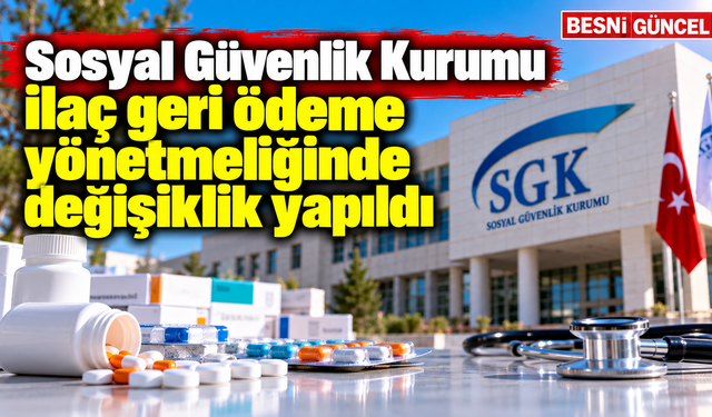 SGK ilaç geri ödeme yönetmeliğinde değişiklik yapıldı