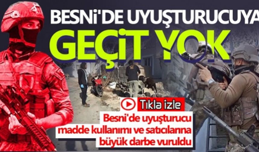 Besni'de Uyuşturucuya Geçit Yok