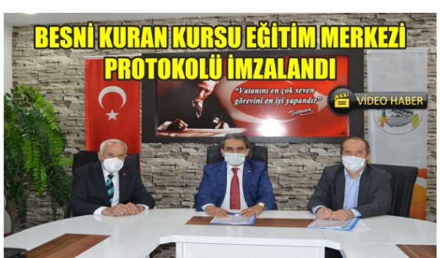 Besni Kuran Kursu Eğitim Merkezi Protokolü İmzalandı