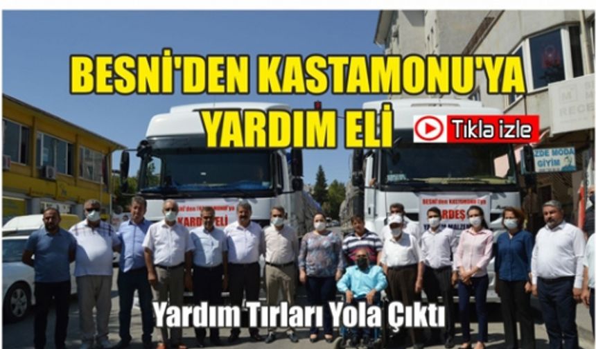 Besni'den Kastamonu'ya Yardım Eli