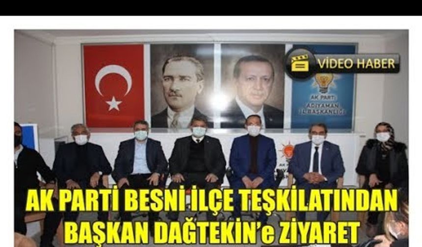 AK Parti Besni İlçe Teşkilatından Başkan Dağtekin’e Ziyaret