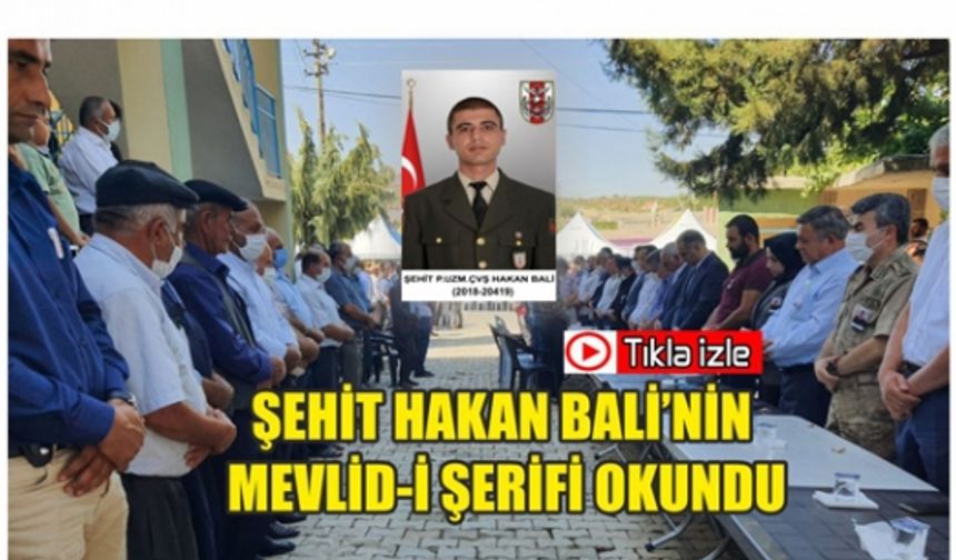 Şehit Hakan Bali’nin Mevlid-İ Şerifi Okundu