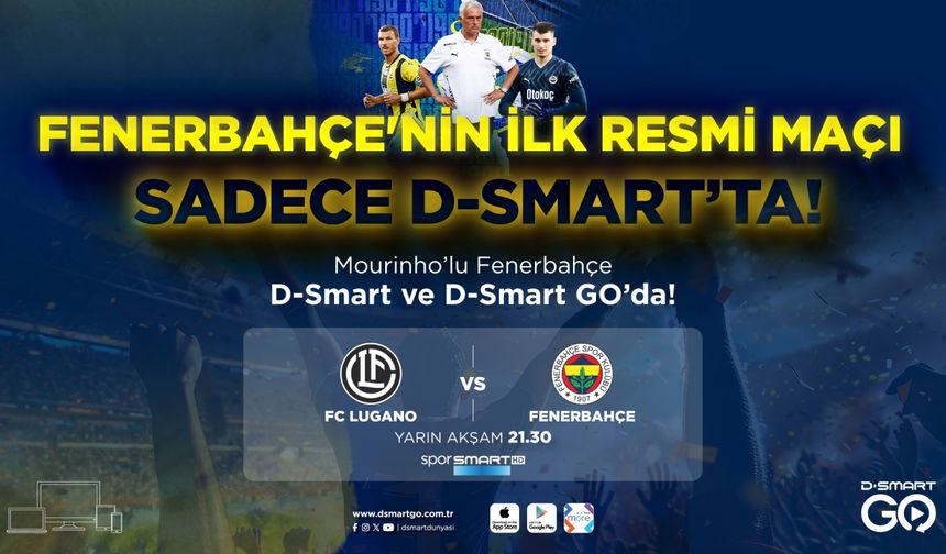 Lugano-Fenerbahçe maçı, D-Smart GO'dan yayınlanacak