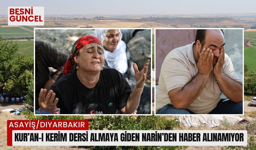 Kur’an-ı Kerim dersi almaya giden Narin’den haber alınamıyor