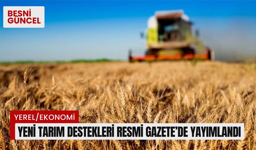 Yeni tarım destekleri Resmi Gazete’de yayımlandı