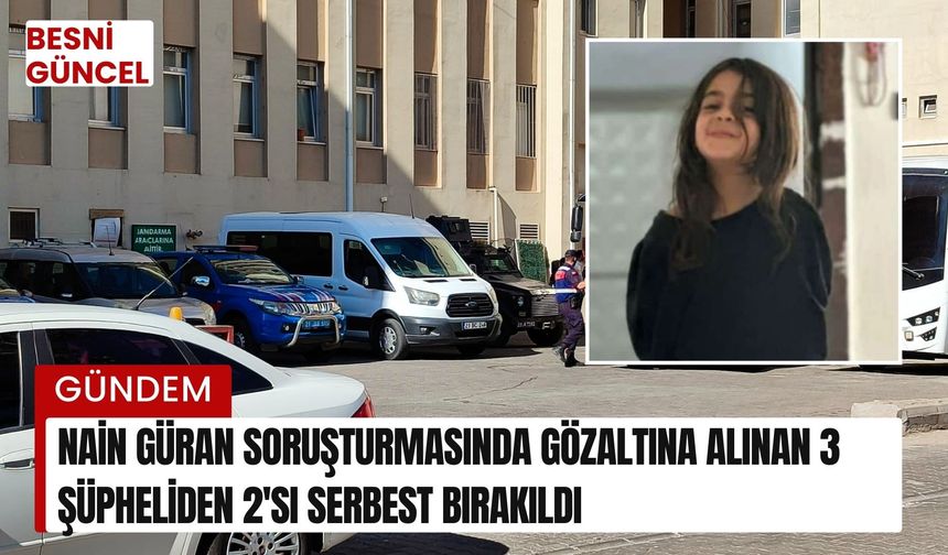 Narin Güran soruşturmasında gözaltına alınan 3 şüpheliden 2'si serbest bırakıldı