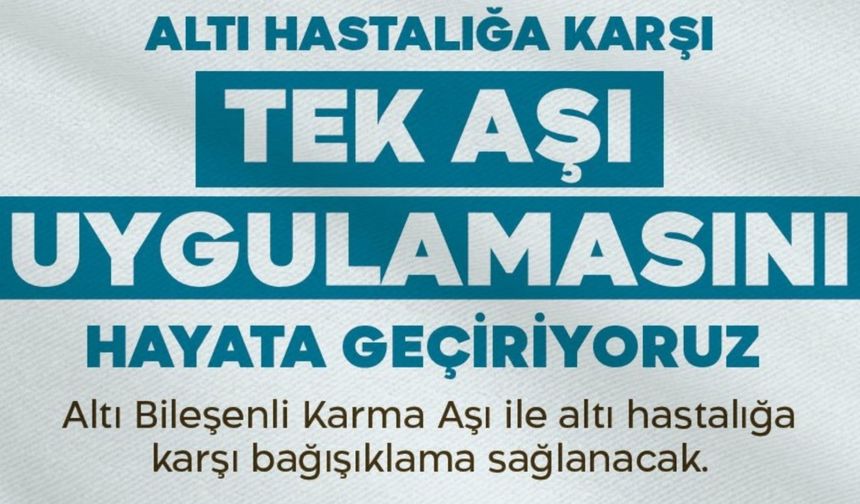 6 bileşenli karma aşı uygulaması başladı
