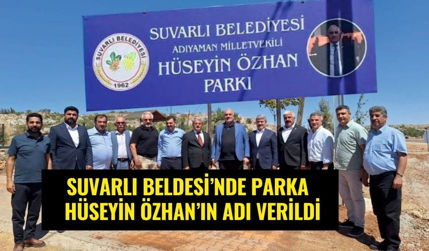 Suvarlı Beldesi’nde Parka Hüseyin Özhan’ın Adı Verildi