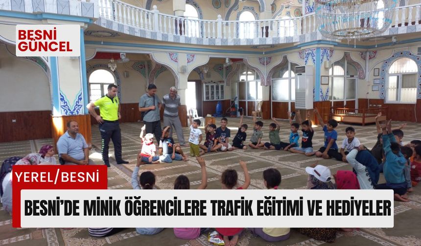 Besni’de Minik Öğrencilere Trafik Eğitimi ve Hediyeler