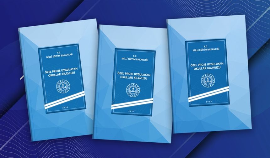 Özel Proje Uygulayan Okullar Kılavuzu" Yayımlandı