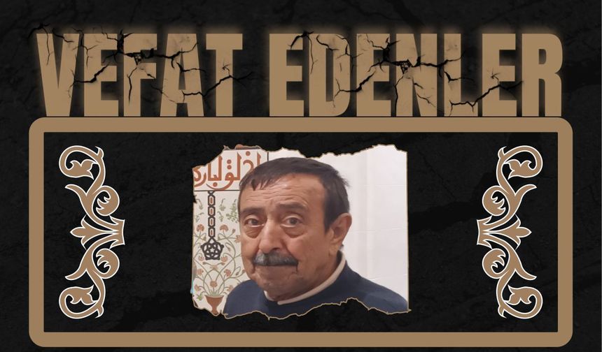 Besni'de Bugün Vefat Edenler 03.08.2025