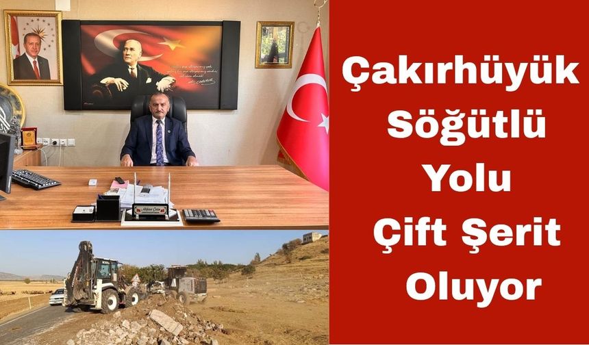Çakırhüyük – Söğütlü Yolu Çift Şerit Oluyor