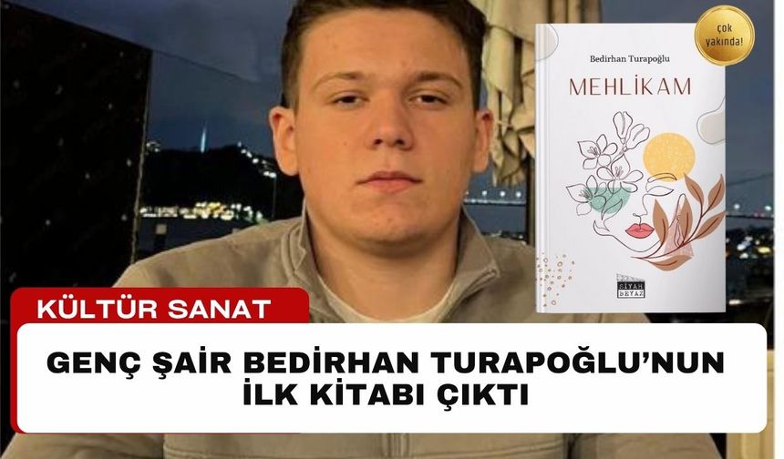 Genç Şair Bedirhan Turapoğlu’nun İlk Kitabı Çıktı