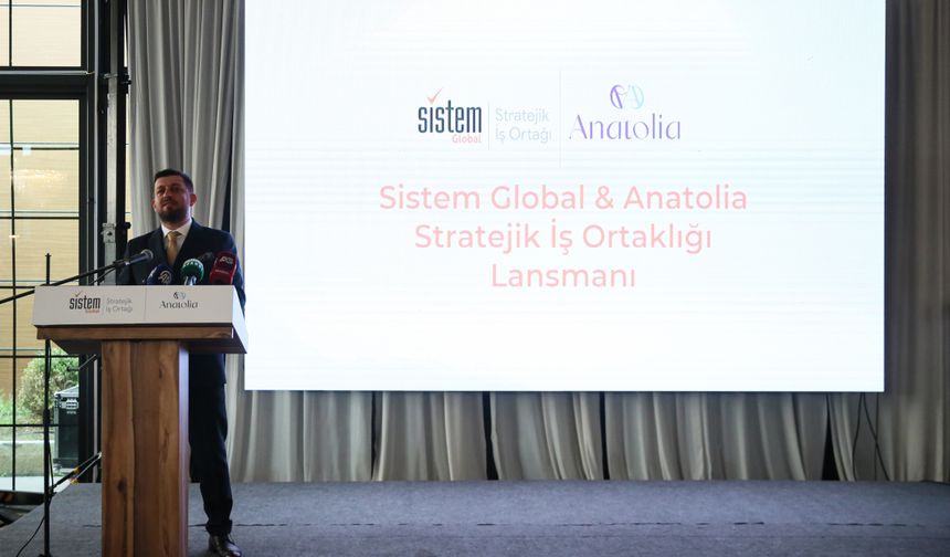 Bursa’da Sistem Global ve Anatolia iş ortaklığı lansmanı