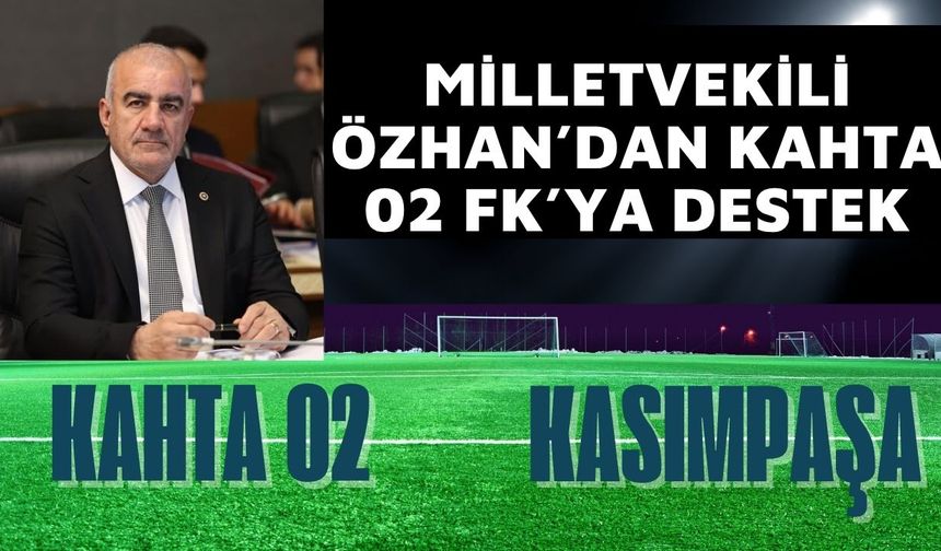 Milletvekili Özhan’dan Kahta 02 FK’ya Destek