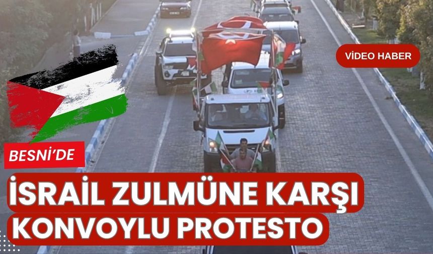 Besni’de İsrail Zulmüne Karşı Konvoylu Protesto!