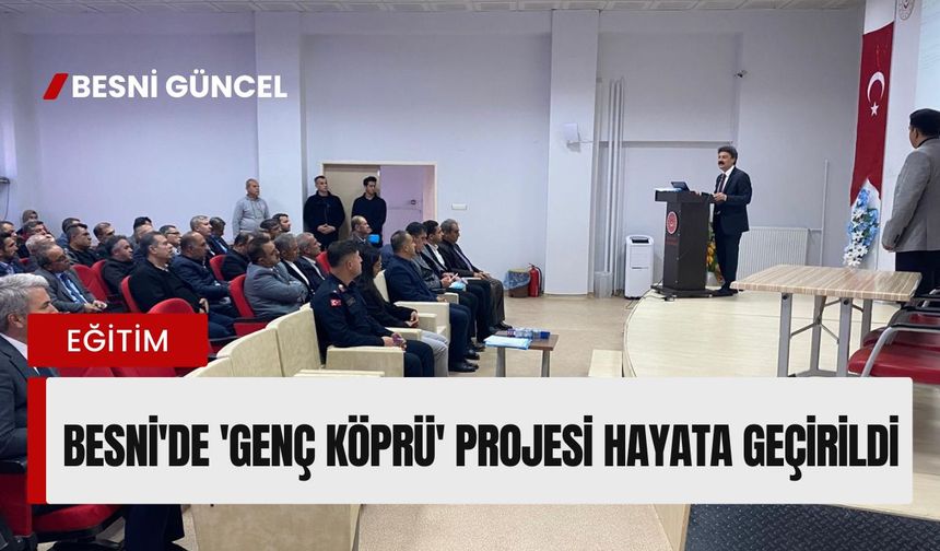 Besni'de 'Genç Köprü' Projesi Hayata Geçirildi