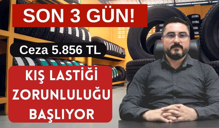 Kış Lastiği Zorunluluğu Başlıyor: Son 3 Gün! Ceza 5.856 TL