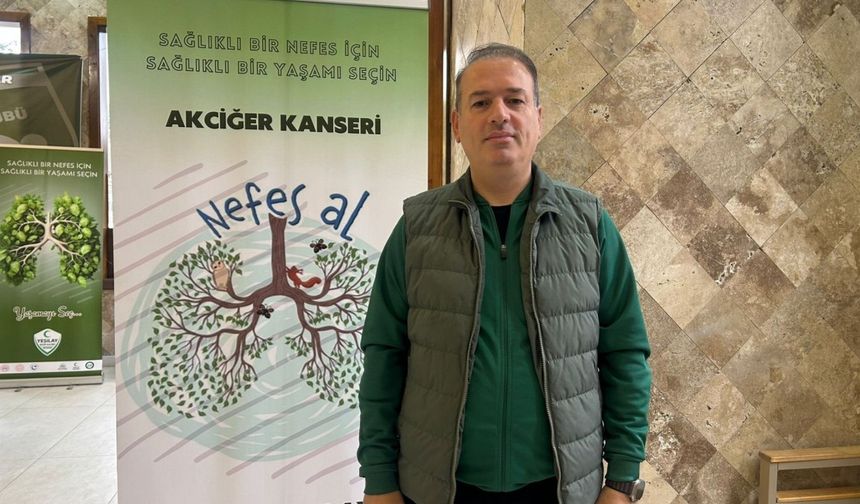 Müdür Tosun: 'Tüm halkımızı, akciğer kanseri ile savaşmaya davet ediyoruz'