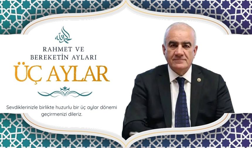 Özhan’dan Üç Aylar mesajı: Af ve arınma fırsatı