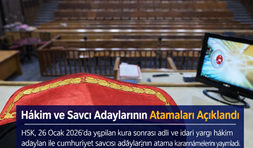 Hâkim ve Savcı Adaylarının Atamaları Açıklandı