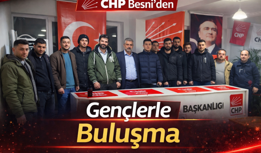 CHP Besni’den Gençlerle Buluşma
