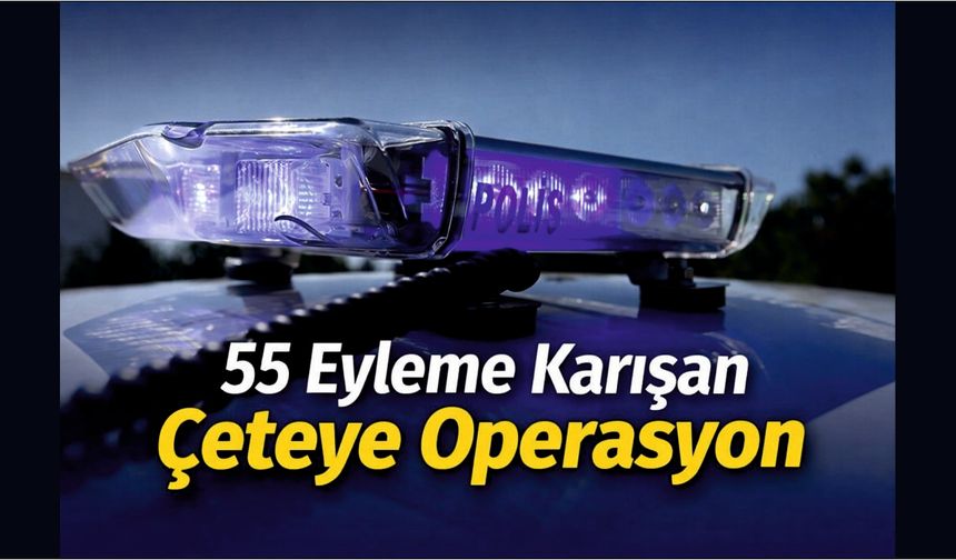 5 İlde Suç Örgütlerine Eşzamanlı Operasyon
