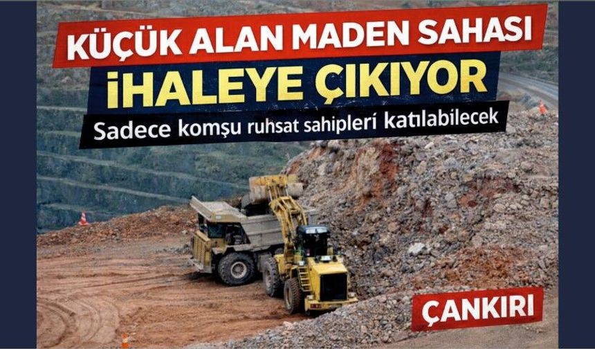 Küçük Alan Maden Sahası İhaleye Çıkıyor