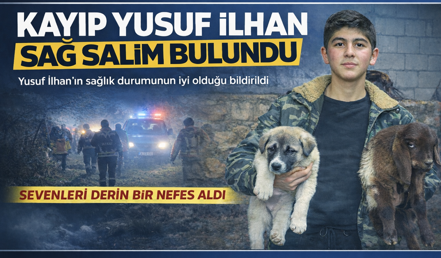 Kayıp Yusuf İlhan Gaziantep’te Bulundu