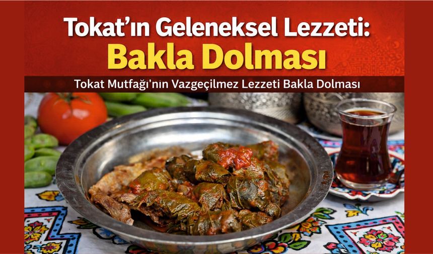 Tokat’ın Geleneksel Lezzeti: Bakla Dolması