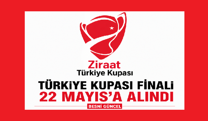 Ziraat Türkiye Kupası finali Antalya’da oynanacak