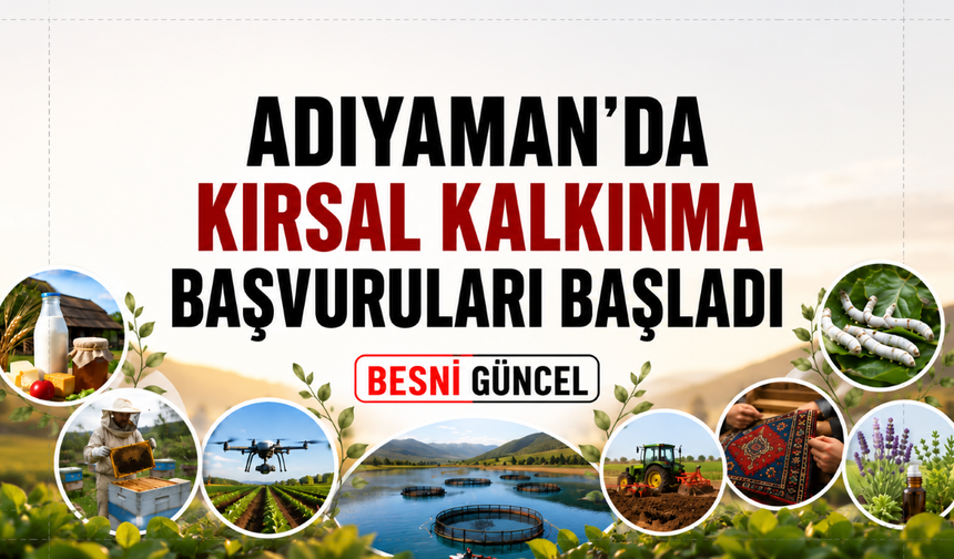 Adıyaman’da Kırsal Kalkınma Başvuruları Başladı