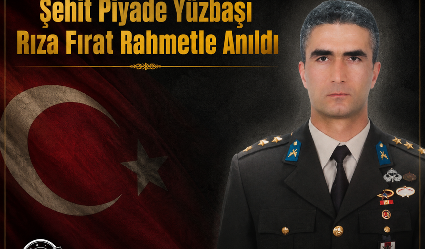 Şehit Piyade Yüzbaşı Rıza Fırat Rahmetle Anıldı
