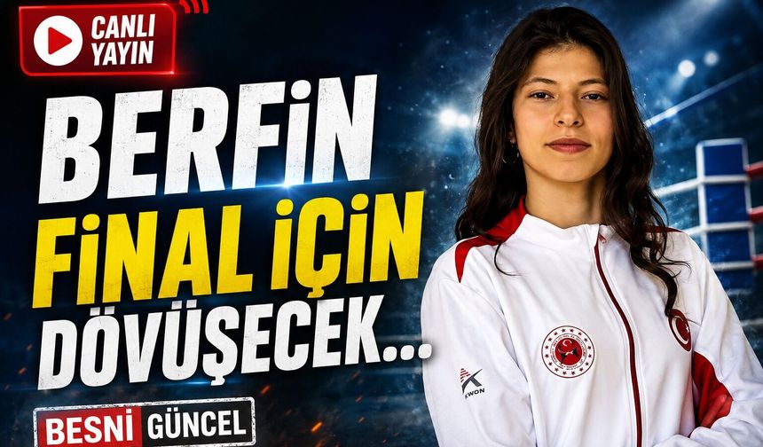 Besni'nin Berfin'i Final İçin Ringe Çıkıyor – CANLI YAYIN