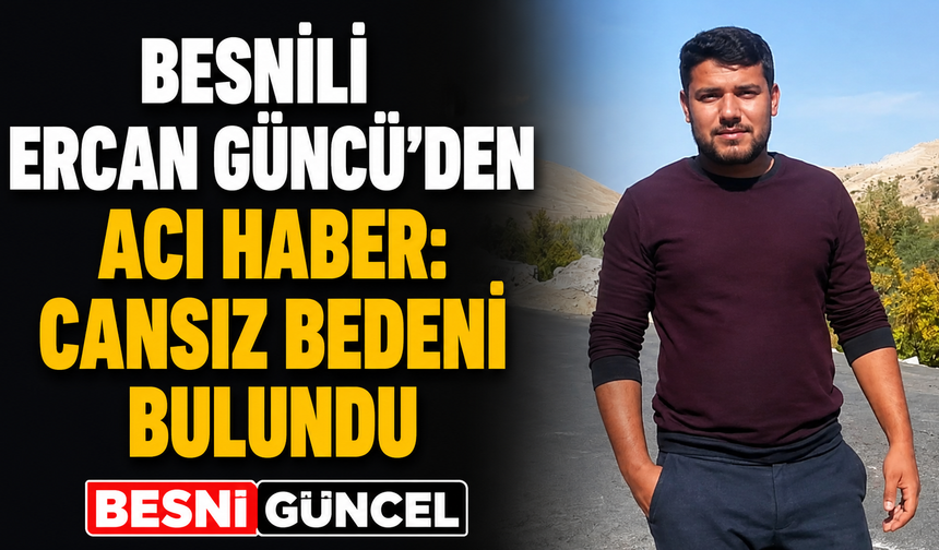 Besnili Ercan Güncü Ölü Bulundu