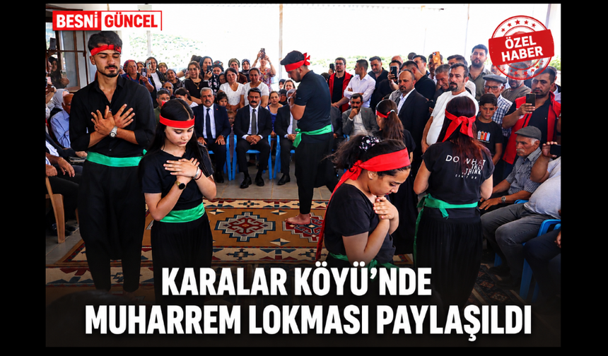 Besni Karalar Köyü'nde Muharrem Lokması Paylaşıldı