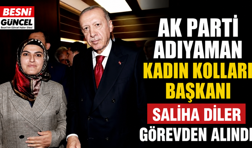AK Parti Adıyaman Kadın Kolları Başkanı Görevden Alındı