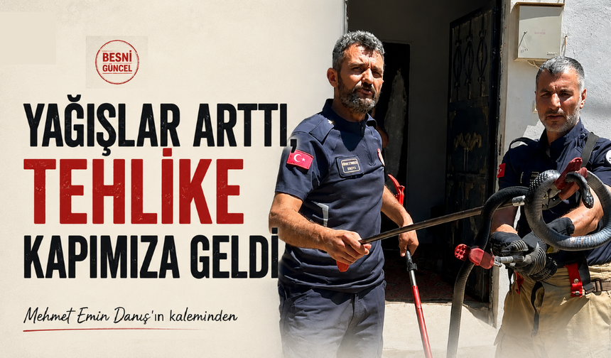 Yağışlar Arttı, Tehlike Kapımıza Geldi