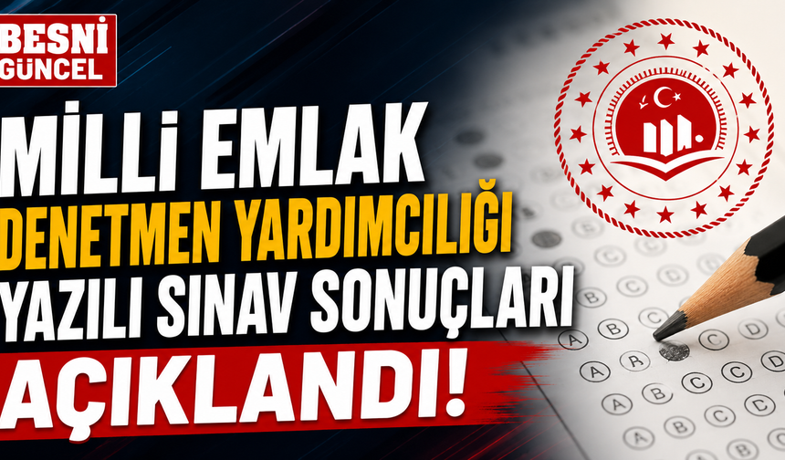 Milli Emlak Denetmen Yardımcılığı Sözlü Sınav Takvimi Belli Oldu