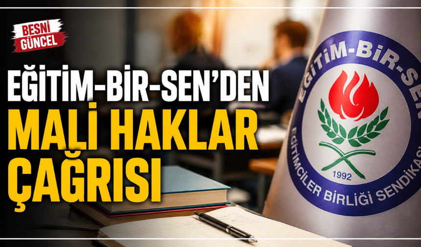 Eğitim-Bir-Sen: “Mali haklar genişletilmeli”