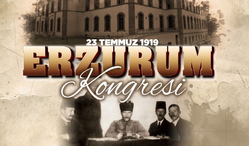 Erzurum Kongresi'nin 107. Yıl Dönümü Kutlanıyor