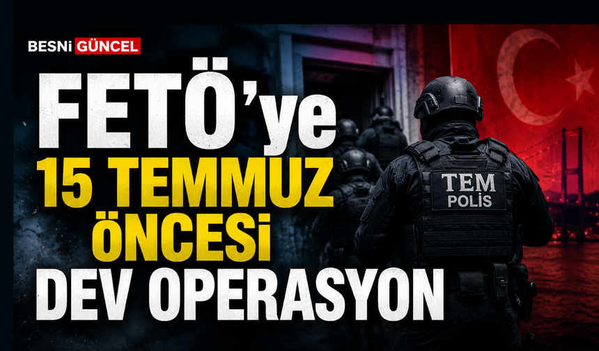 FETÖ’ye 15 Temmuz Öncesi Dev Operasyon