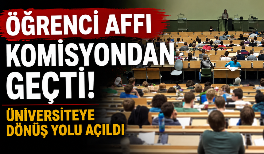 TBMM'de Öğrenci Affı Teklifi Kabul Edildi