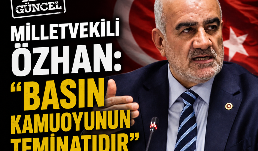 Özhan: “Basın Demokrasinin Teminatıdır”