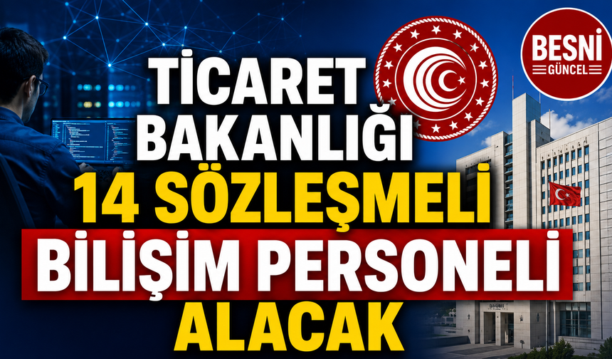 Ticaret Bakanlığı Bilişim Personeli Alım İlanını Yayımladı
