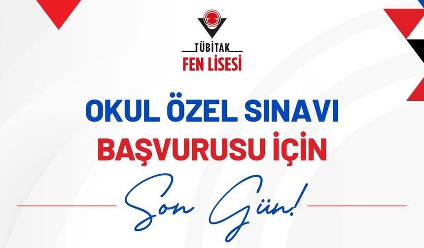 TÜBİTAK Fen Lisesi Başvurularında Son Gün