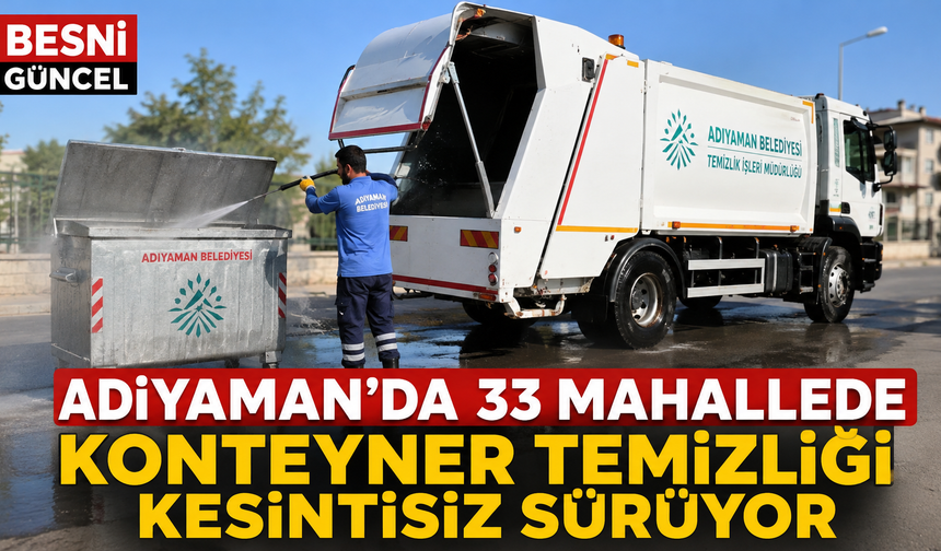 Adıyaman Belediyesi’nden Kesintisiz Konteyner Temizliği