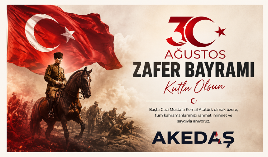 AKEDAŞ, Zafer Bayramı’nı kutladı